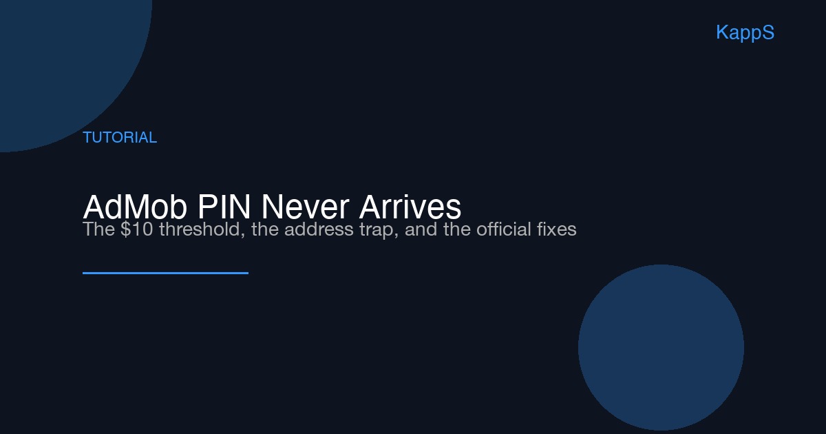 AdMob PIN Verification: Why It Never Arrives, and What to Do