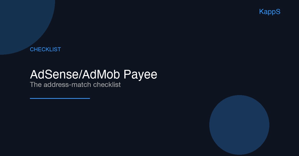 AdSense & AdMob Payee Verification: The Address-Match Checklist