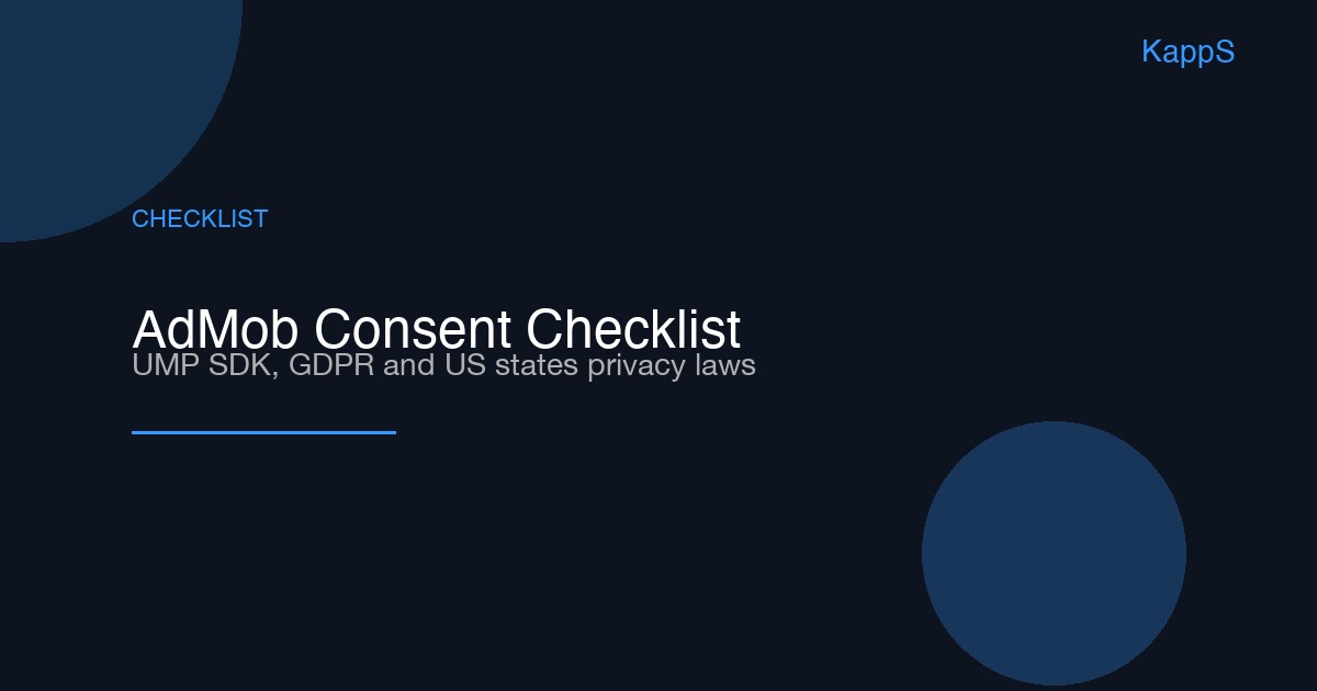 AdMob Consent Checklist 2026: UMP, GDPR and US States