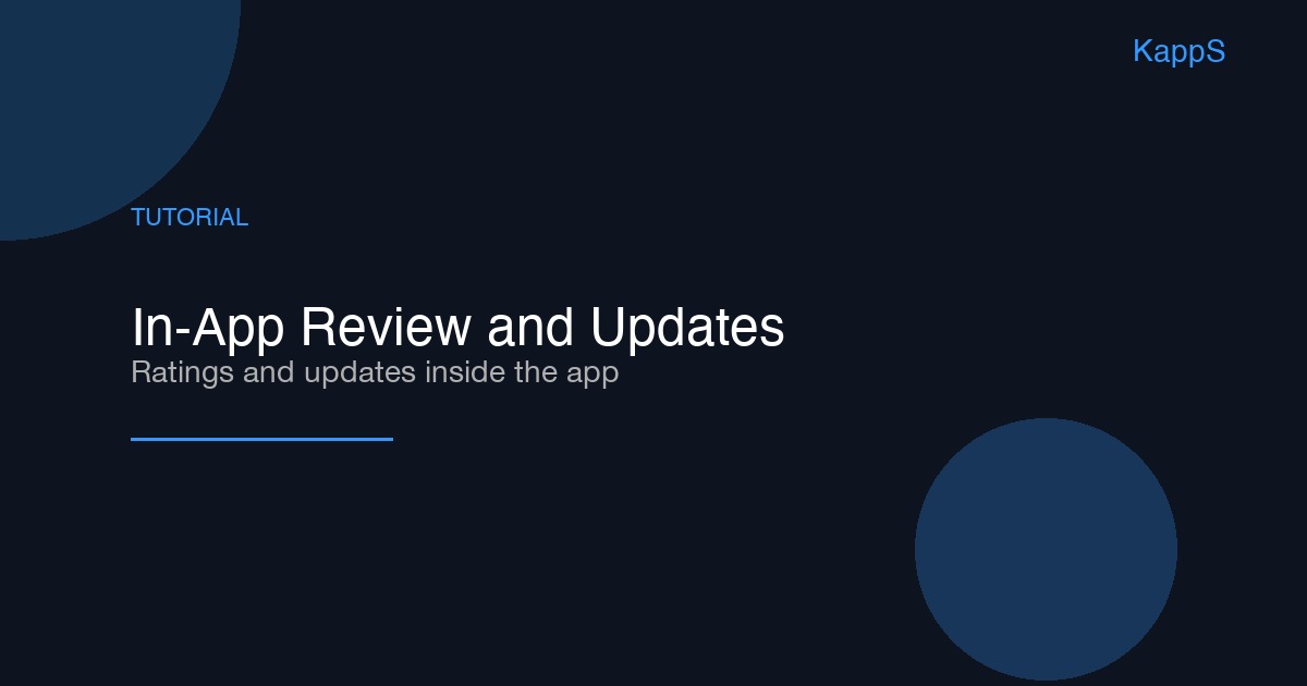 Google Play In-App Review and In-App Updates in 2026: A Step-by-Step Tutorial