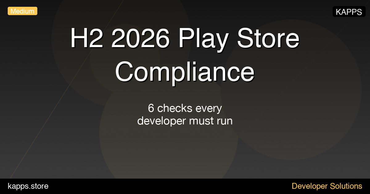 H2 2026 Play Store Compliance