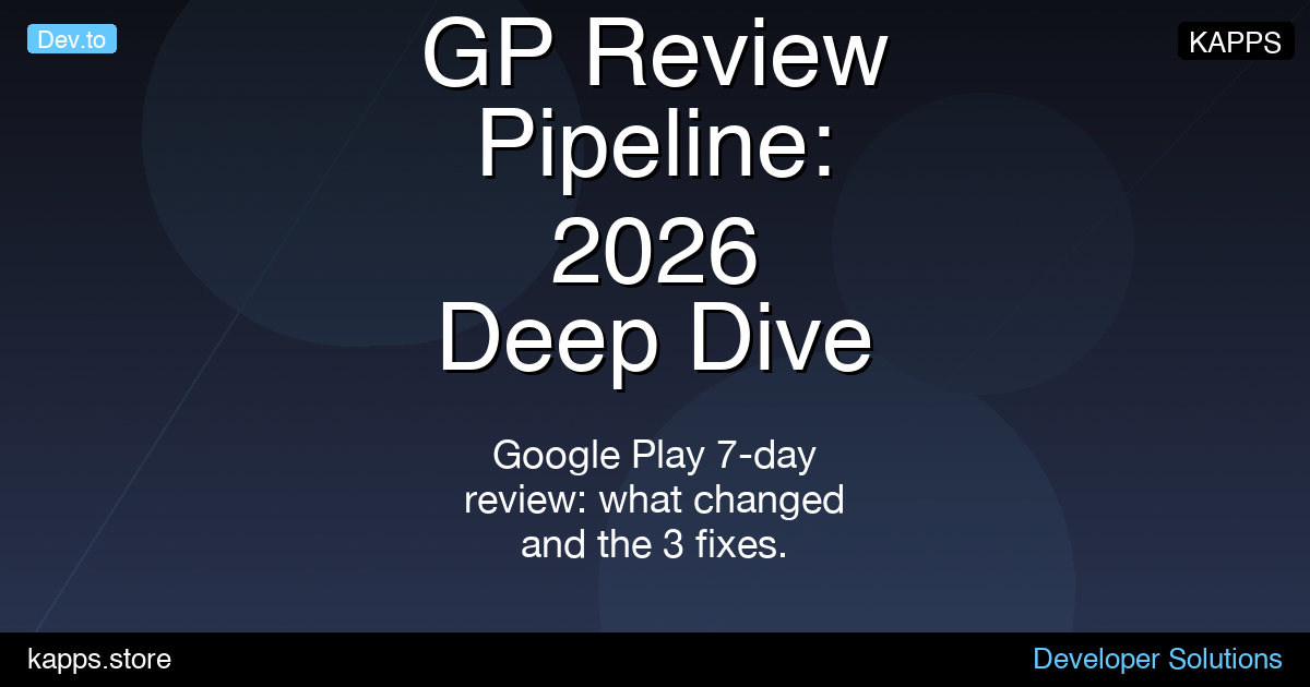 Google Play Review Pipeline 2026
