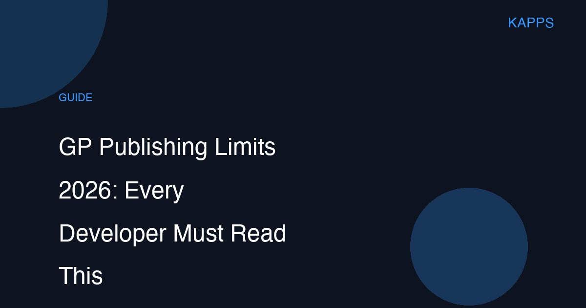 Google Play Publishing Limits Guide 2026