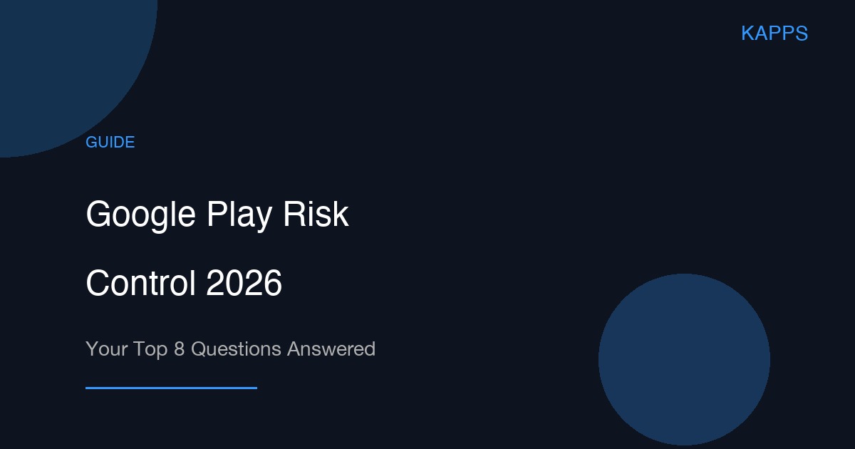 Google Play Developer Account Risk Control 2026