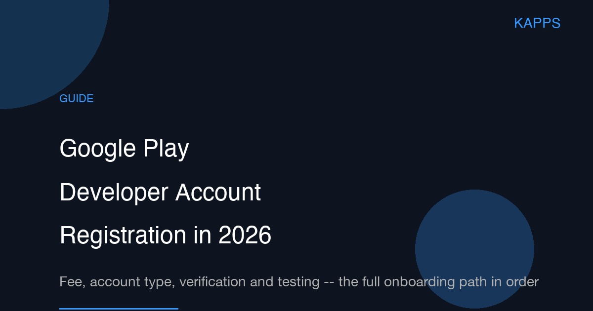 2026年Google Play开发者账号注册指南