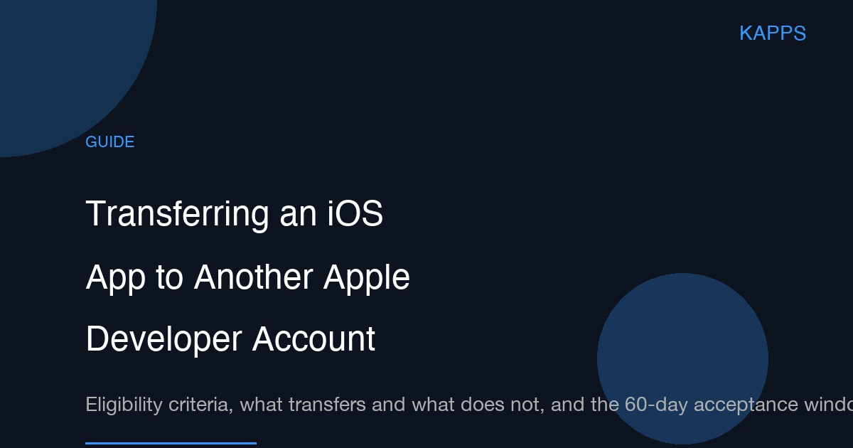 Transferring an iOS App to Another Apple Developer Account in 2026