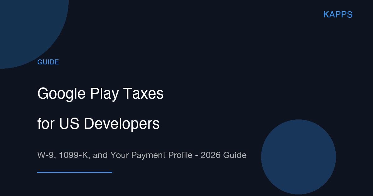 Google Play Taxes for US Developers in 2026