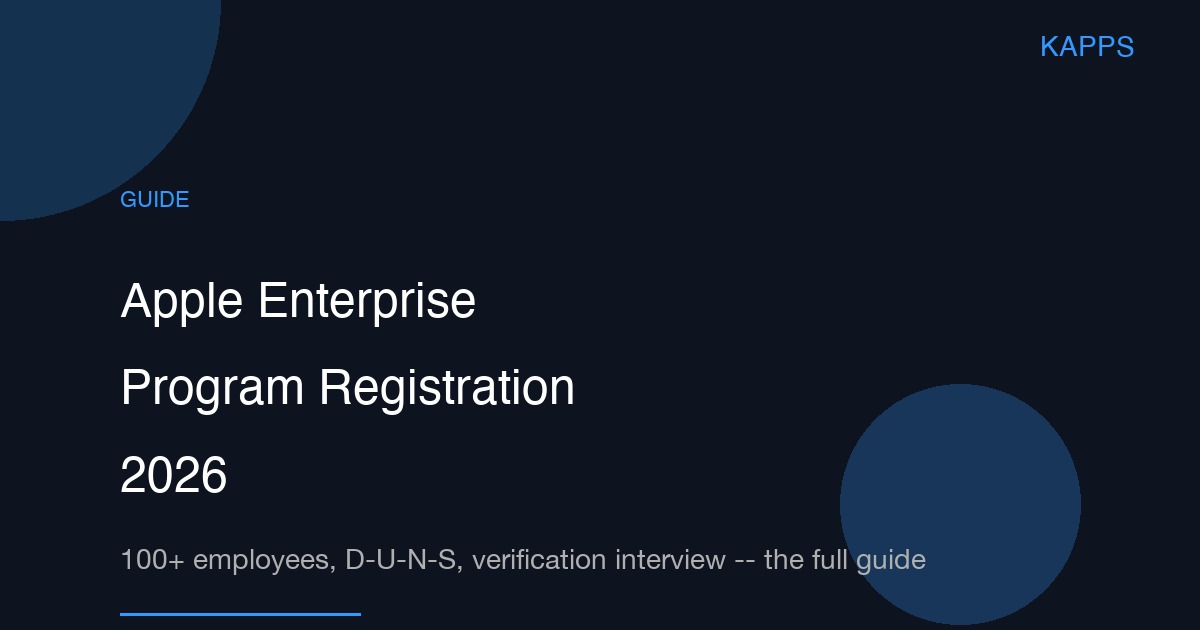 Apple Developer Enterprise Program in 2026: A Step-by-Step Registration Guide