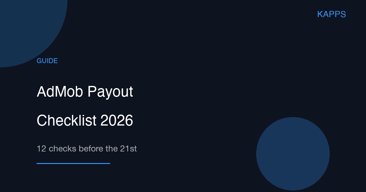 AdMob Payouts in 2026: The 12-Point Checklist to Avoid a Payment Hold