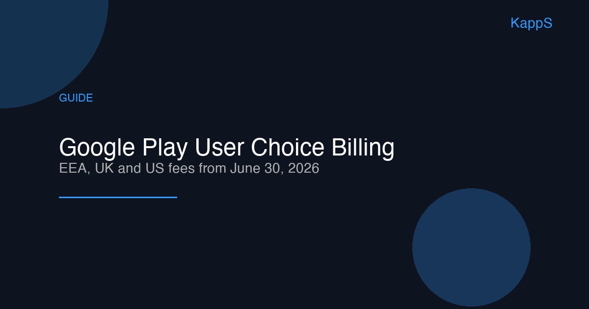 Google Play User Choice Billing in 2026: A Step-by-Step Guide to Alternative Billing in the EEA, UK, and US