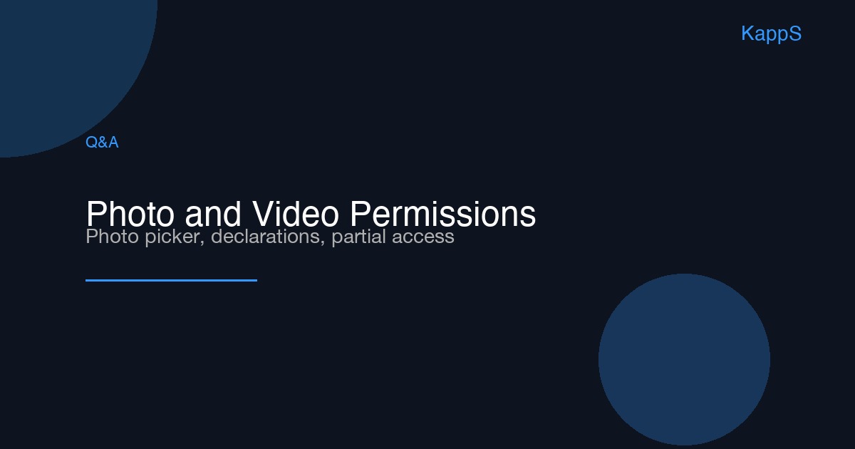 Google Play Photo and Video Permissions in 2026: 8 Questions About the Photo Picker and Broad Media Access
